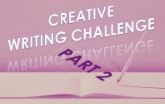 Creative Writing Challenge – Part 2 – July Creative Writing Challenge part 2..165