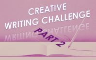 Creative Writing Challenge part 2..198
